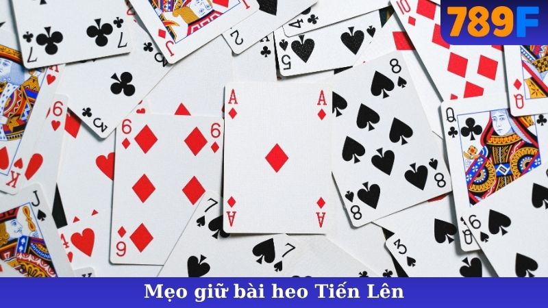 Mẹo Giữ Bài Heo Tiến Lên